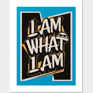 I Am What I Am Posters and Art